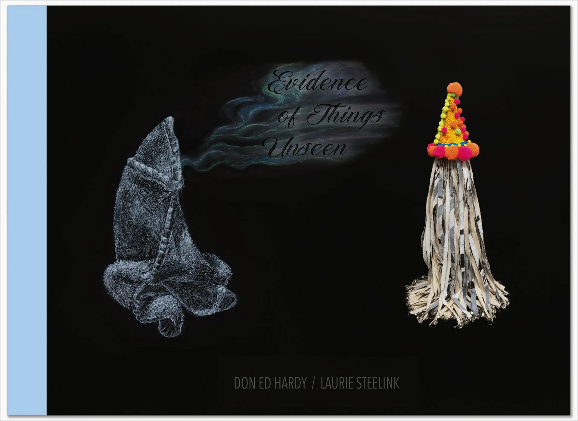 Don Ed Hardy / Laurie Steelink: Evidence of Things Unseen [Catalogue]