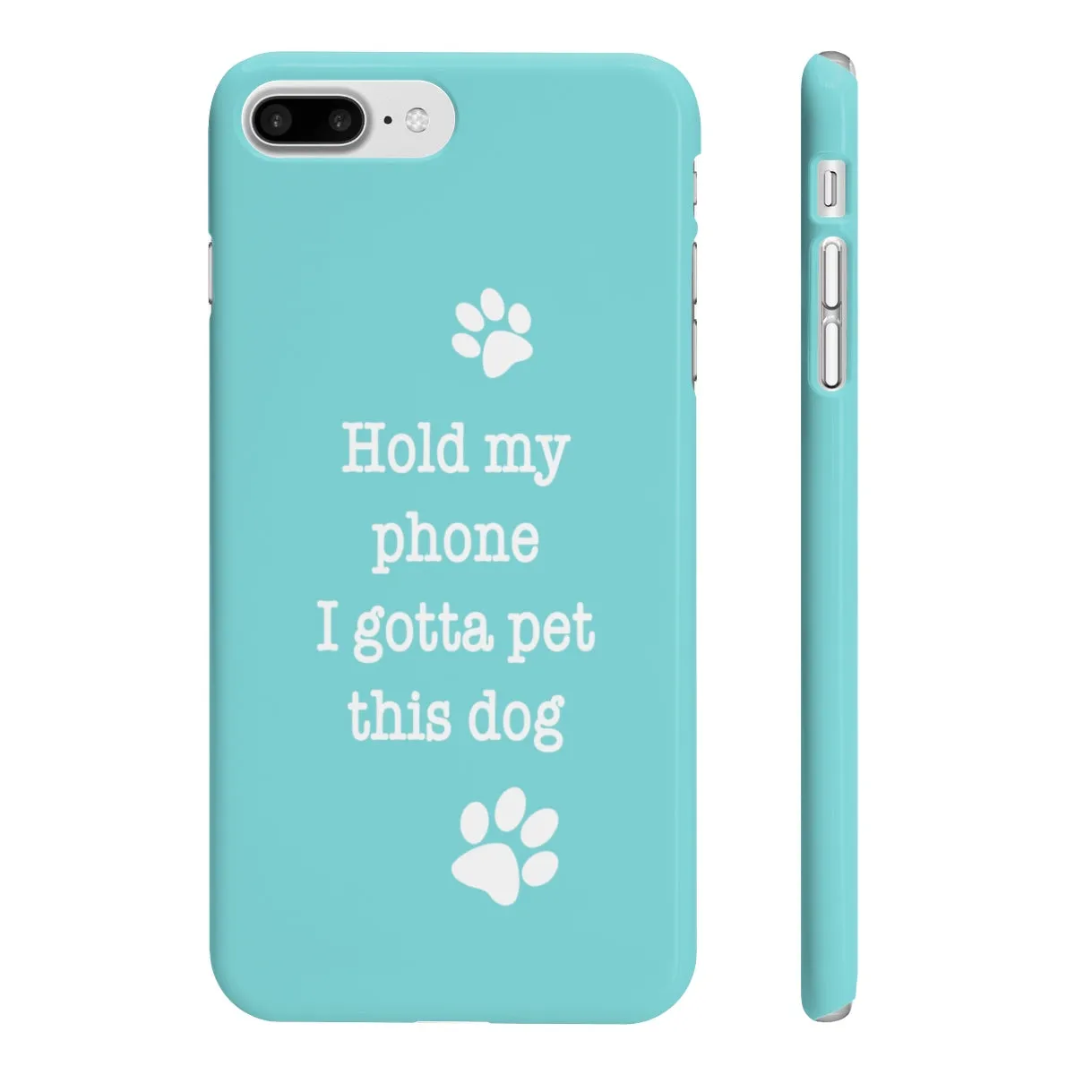 Hold My Phone I Gotta Pet This Dog - Slim Phone Case (Blue)