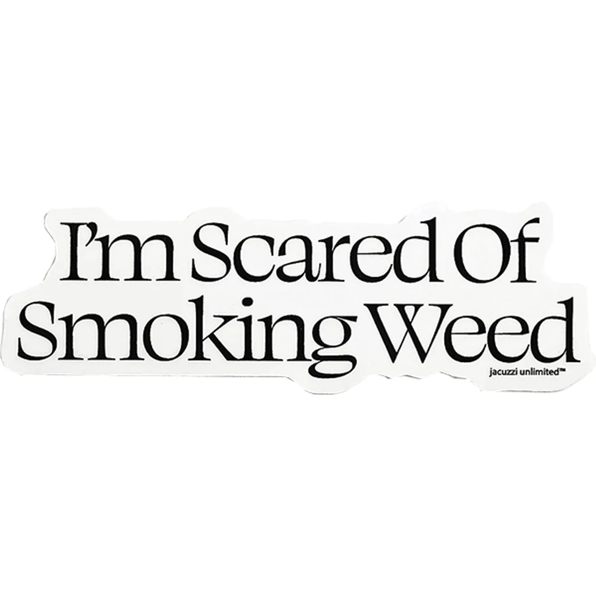 Jacuzzi - Scared Weed 5" Sticker