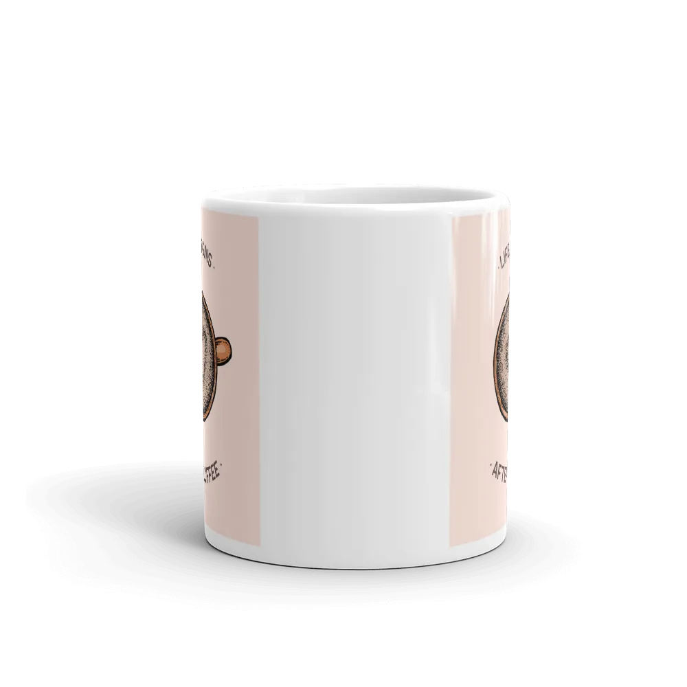 LIFE BEGINS AFTER COFFEE Mug