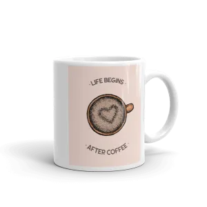 LIFE BEGINS AFTER COFFEE Mug