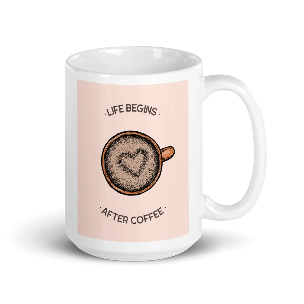 LIFE BEGINS AFTER COFFEE Mug