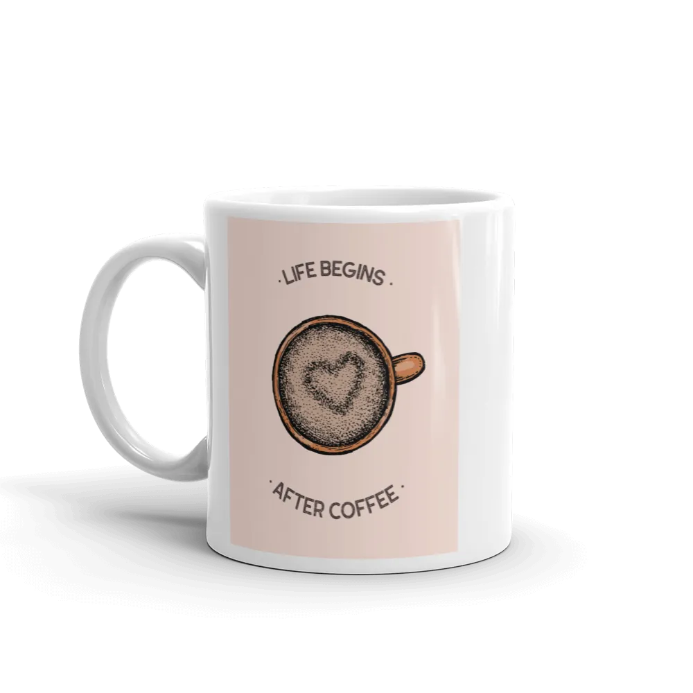 LIFE BEGINS AFTER COFFEE Mug