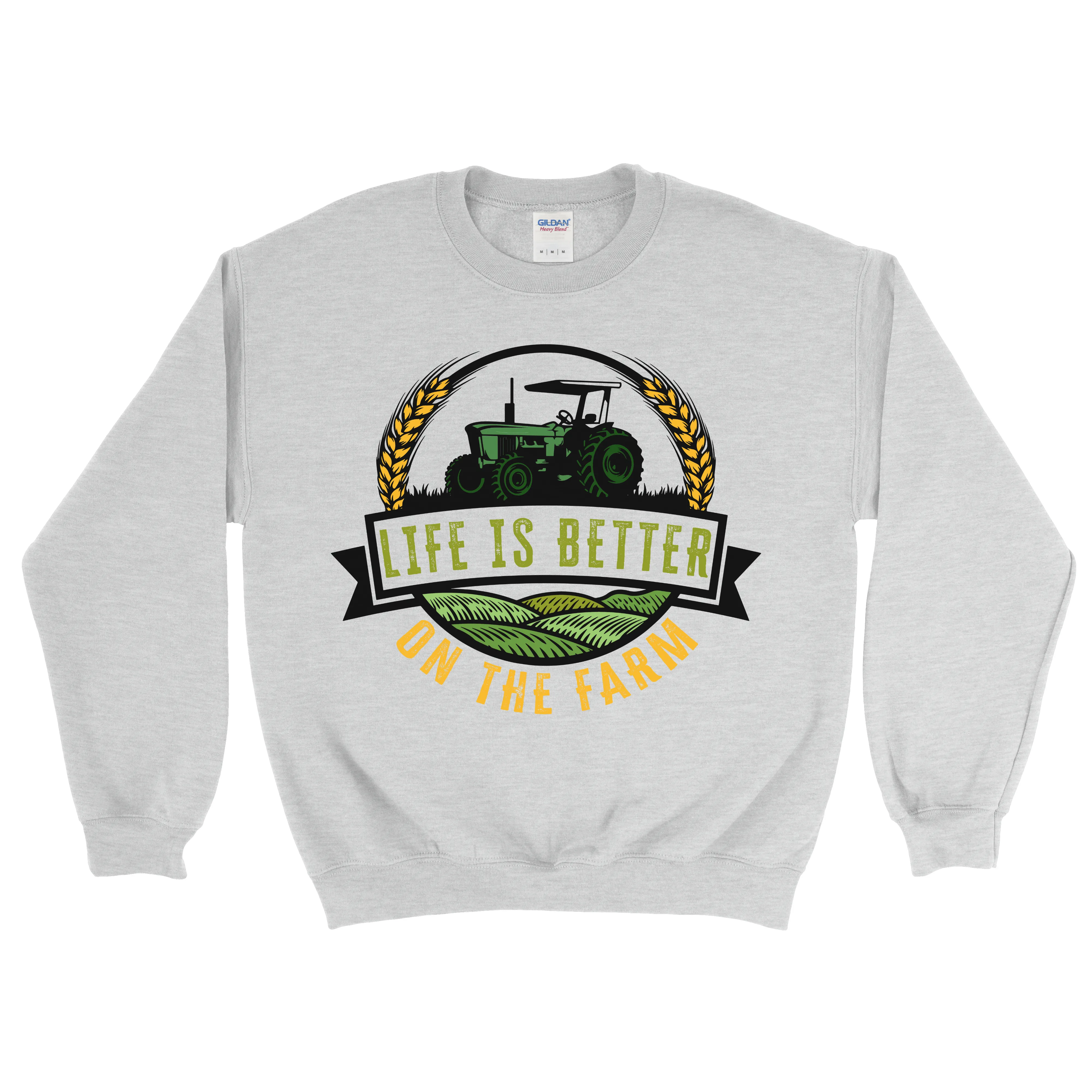 LIFE IS BETTER ON THE FARM SWEATSHIRT