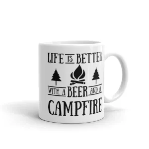 Life Is Better With A Beer And A Campfire Coffee Mug (2 Sizes)