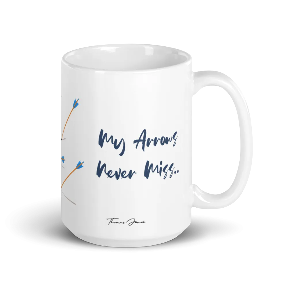 My Arrows Never Miss.. Glossy Mug