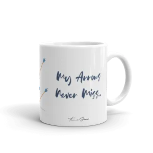 My Arrows Never Miss.. Glossy Mug