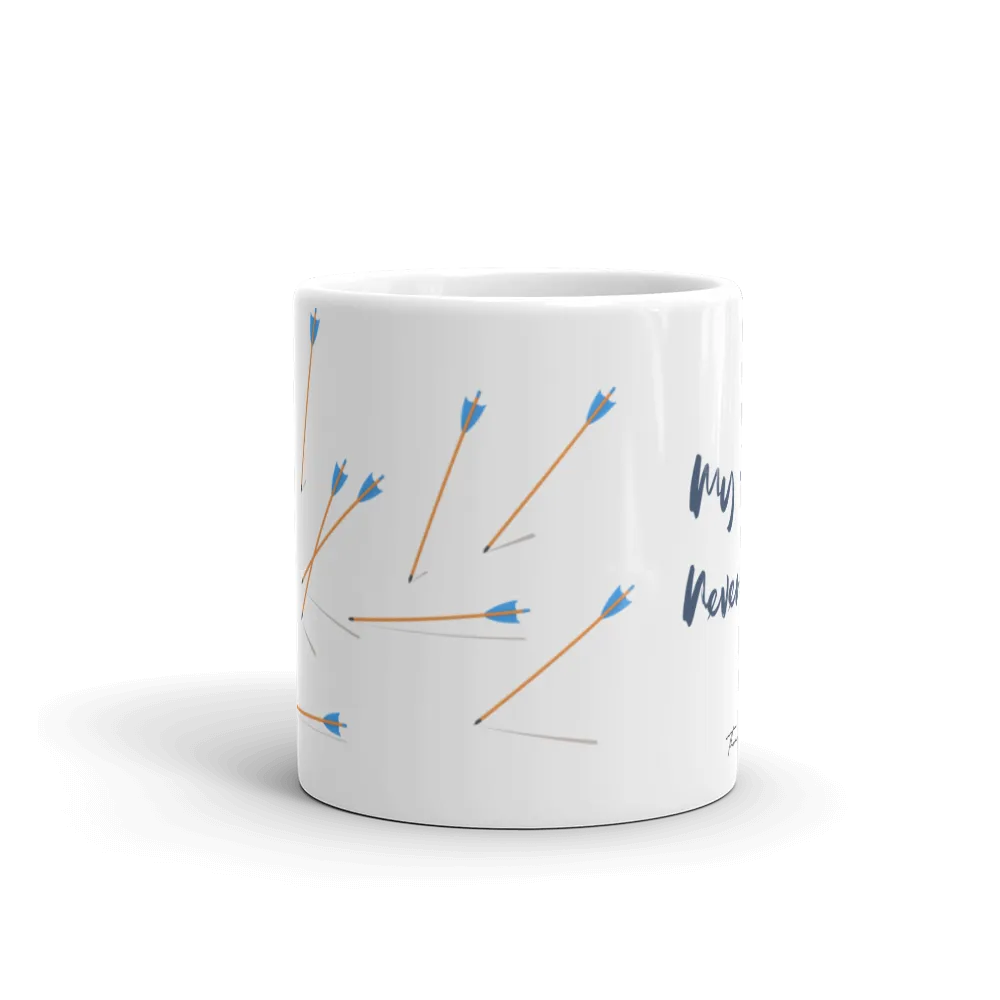 My Arrows Never Miss.. Glossy Mug