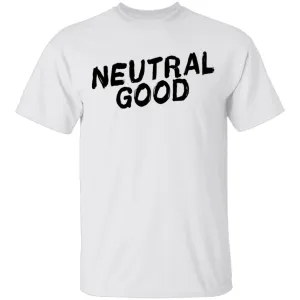 Neutral Good T-Shirt