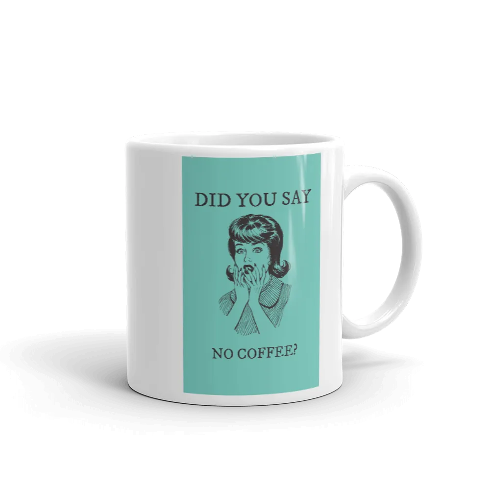 NO COFFEE! Mug