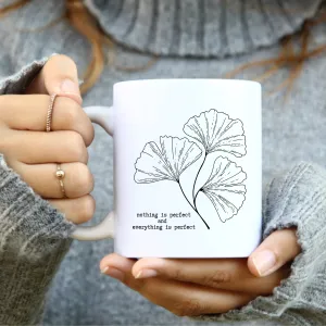 Nothing is Perfect and Everything is Perfect Mug