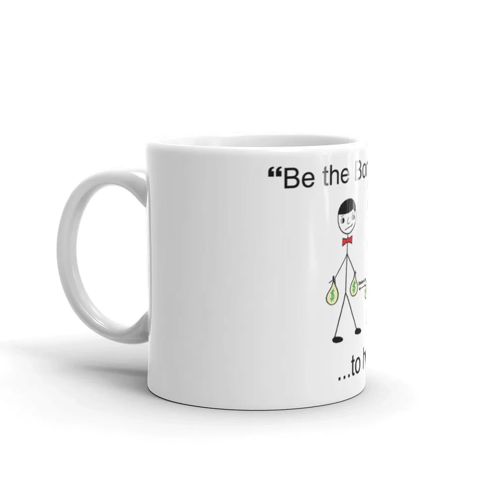 "Be the Bonnie to his Clyde" Mug
