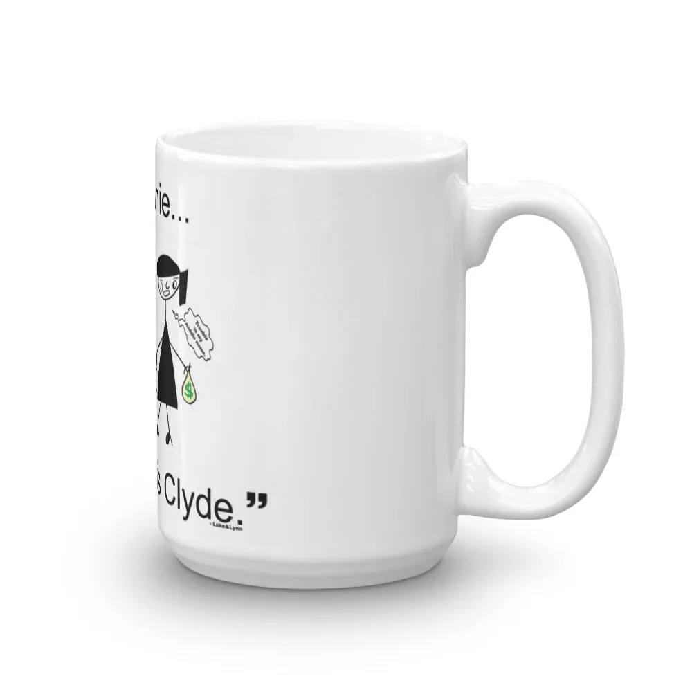 "Be the Bonnie to his Clyde" Mug