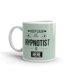 "Keep Calm The Hypnotist is Here" glossy mug