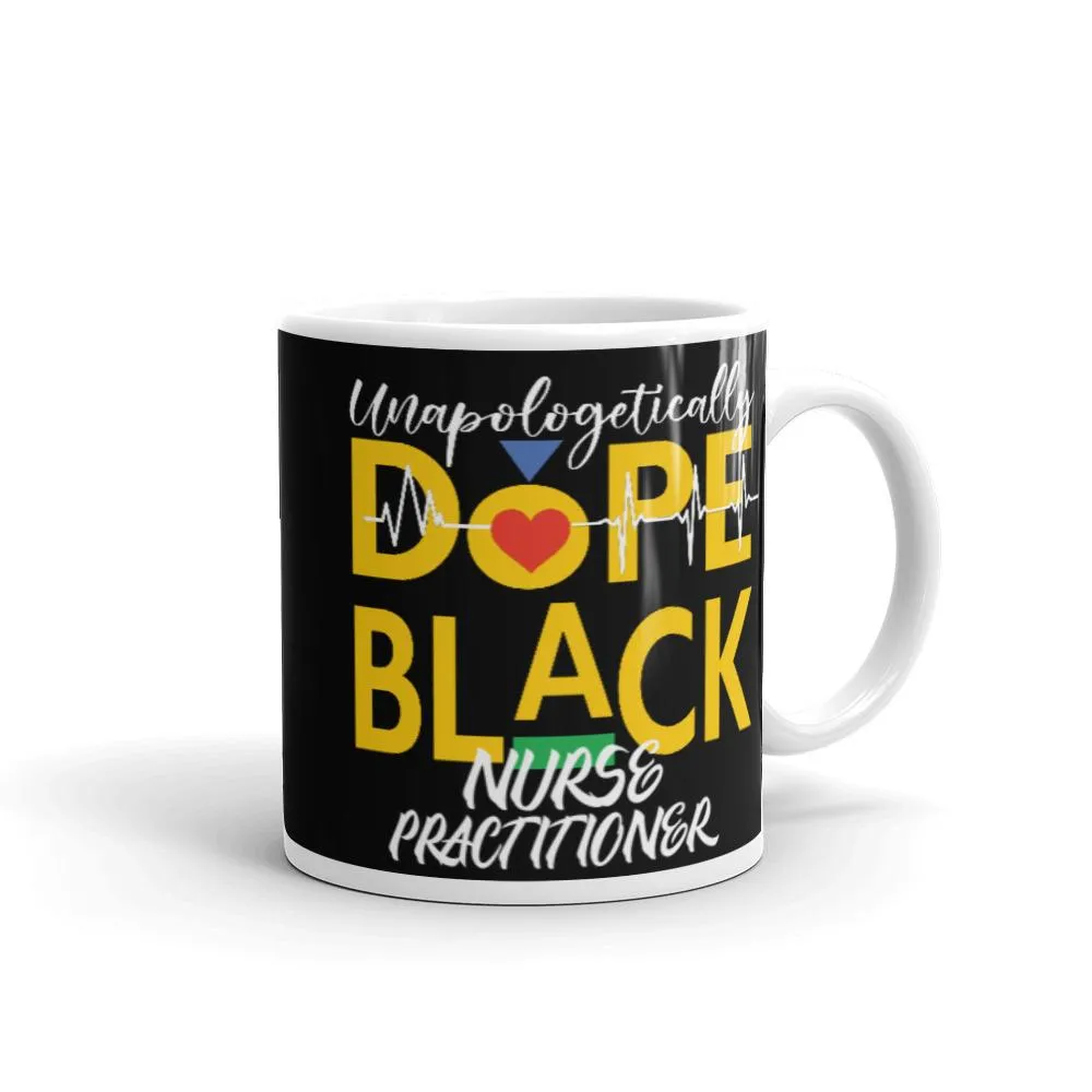 "Unapologetically Dope Black Nurse Practitioner" Mug (Black)
