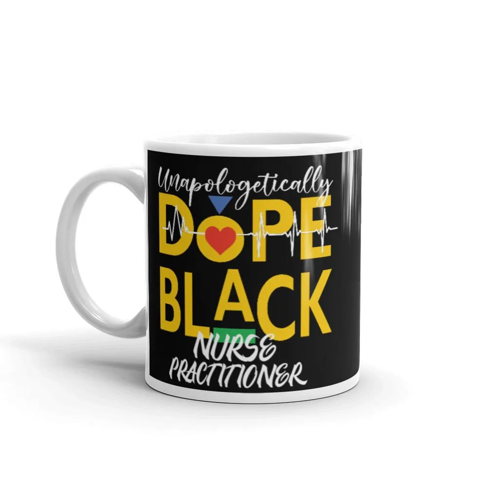 "Unapologetically Dope Black Nurse Practitioner" Mug (Black)