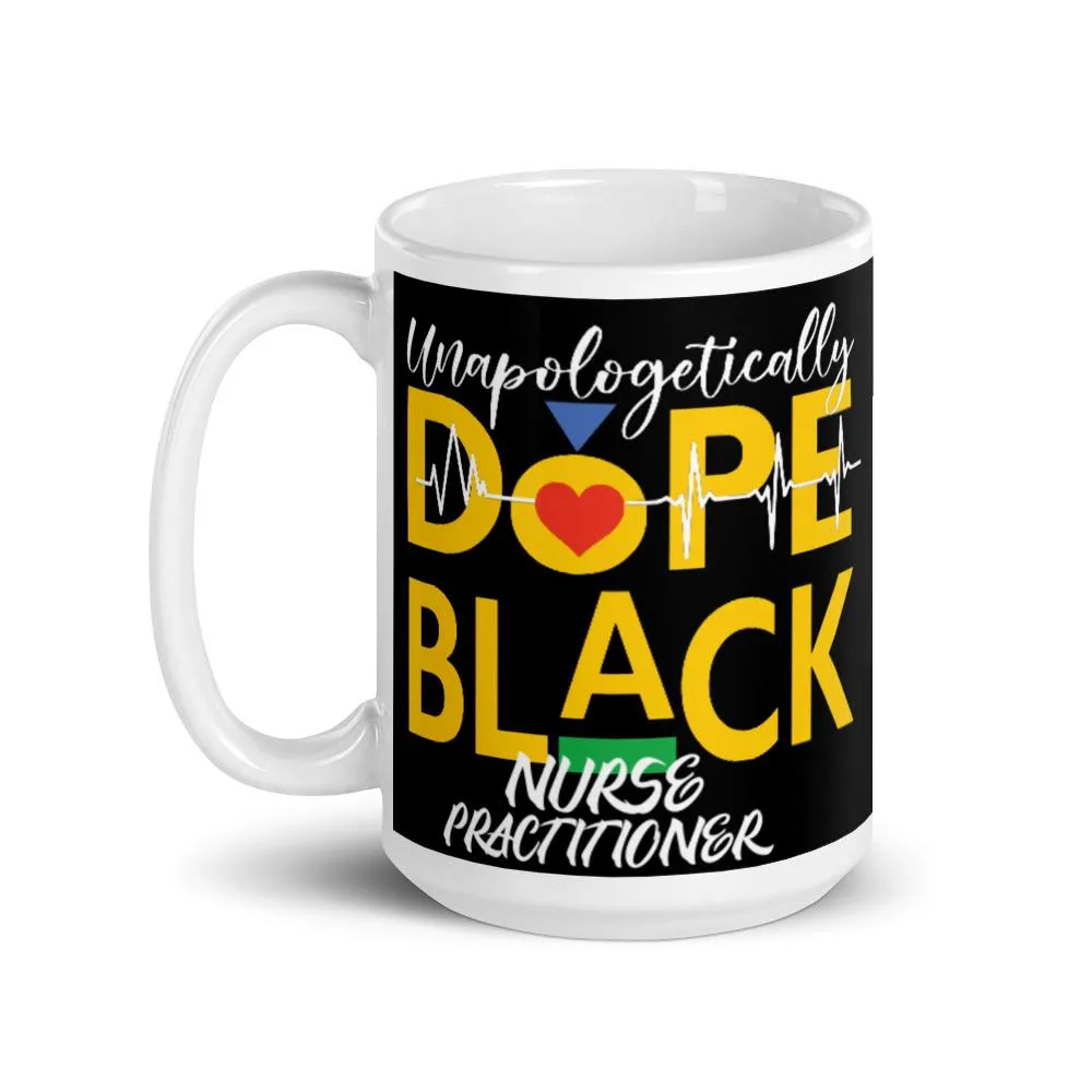 "Unapologetically Dope Black Nurse Practitioner" Mug (Black)
