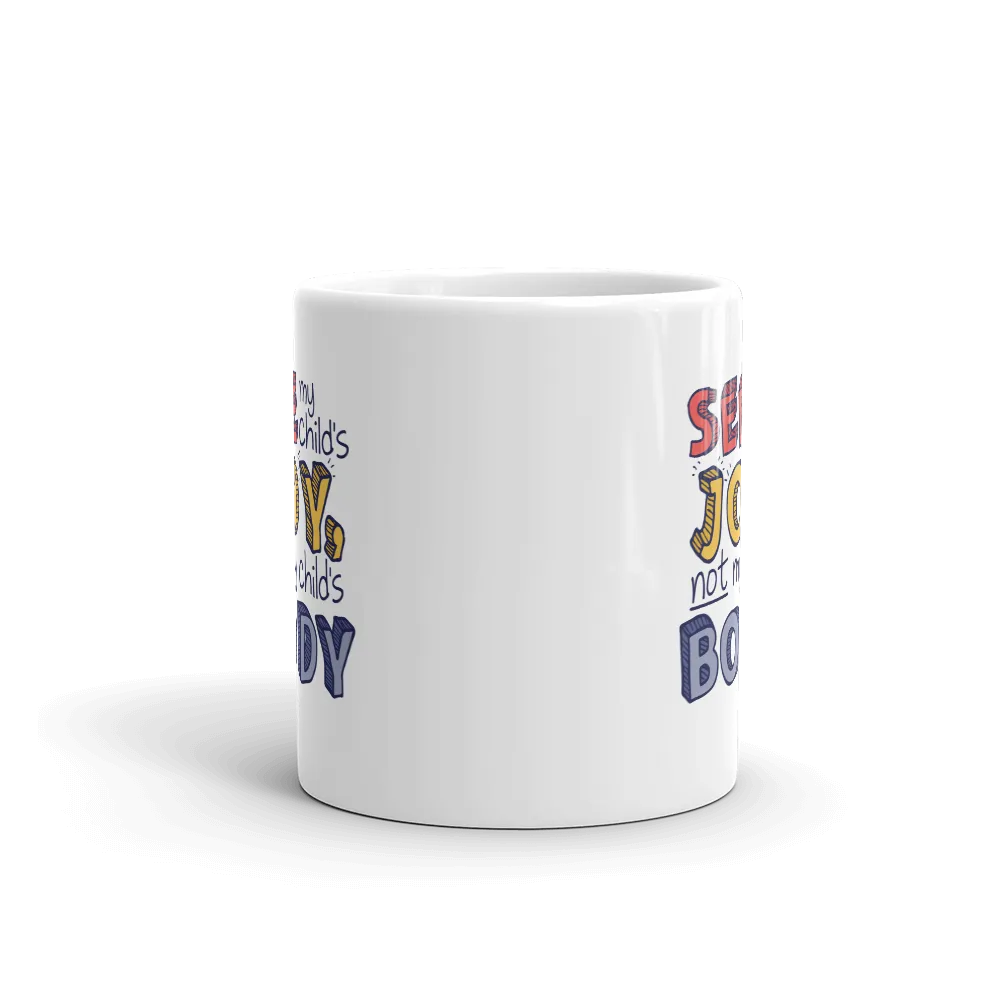 See My Child's Joy, Not My Child's Body (Special Needs Parent Mug)