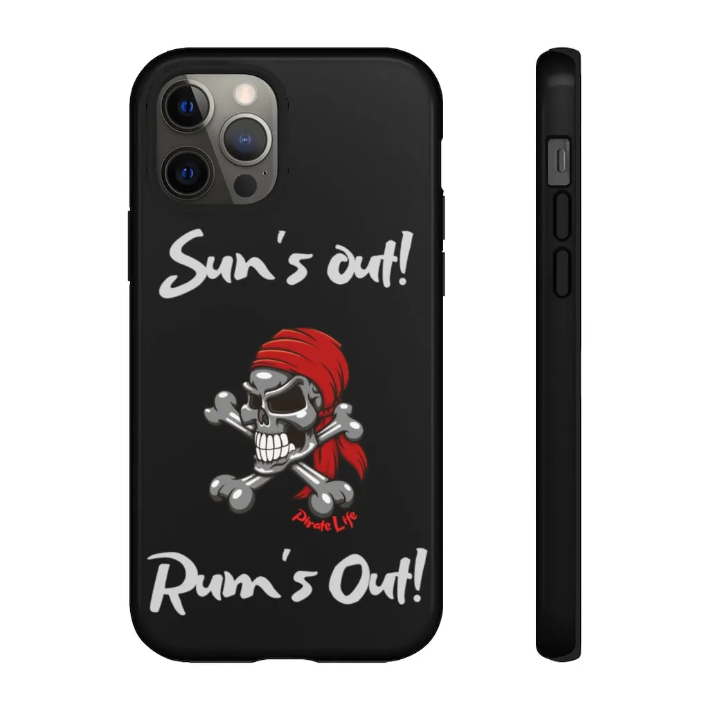 Sun's Out! Rum's out! Cell phone TOUGH Case