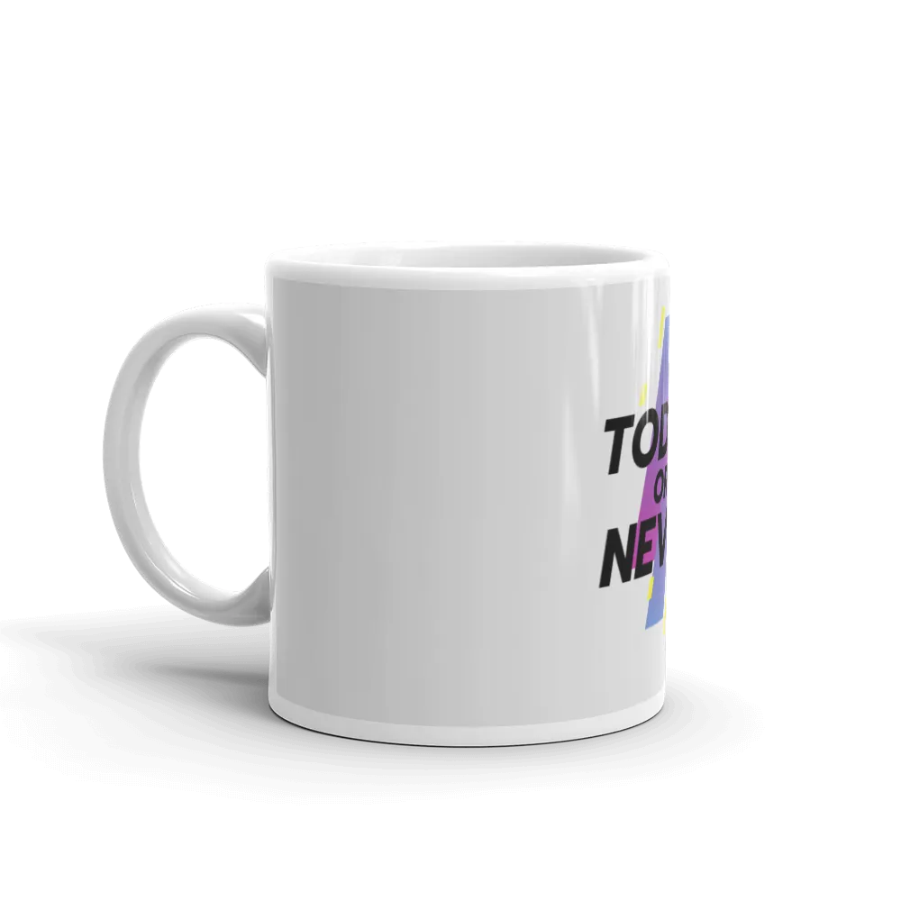 Today or Never - Mug (2 Sizes)