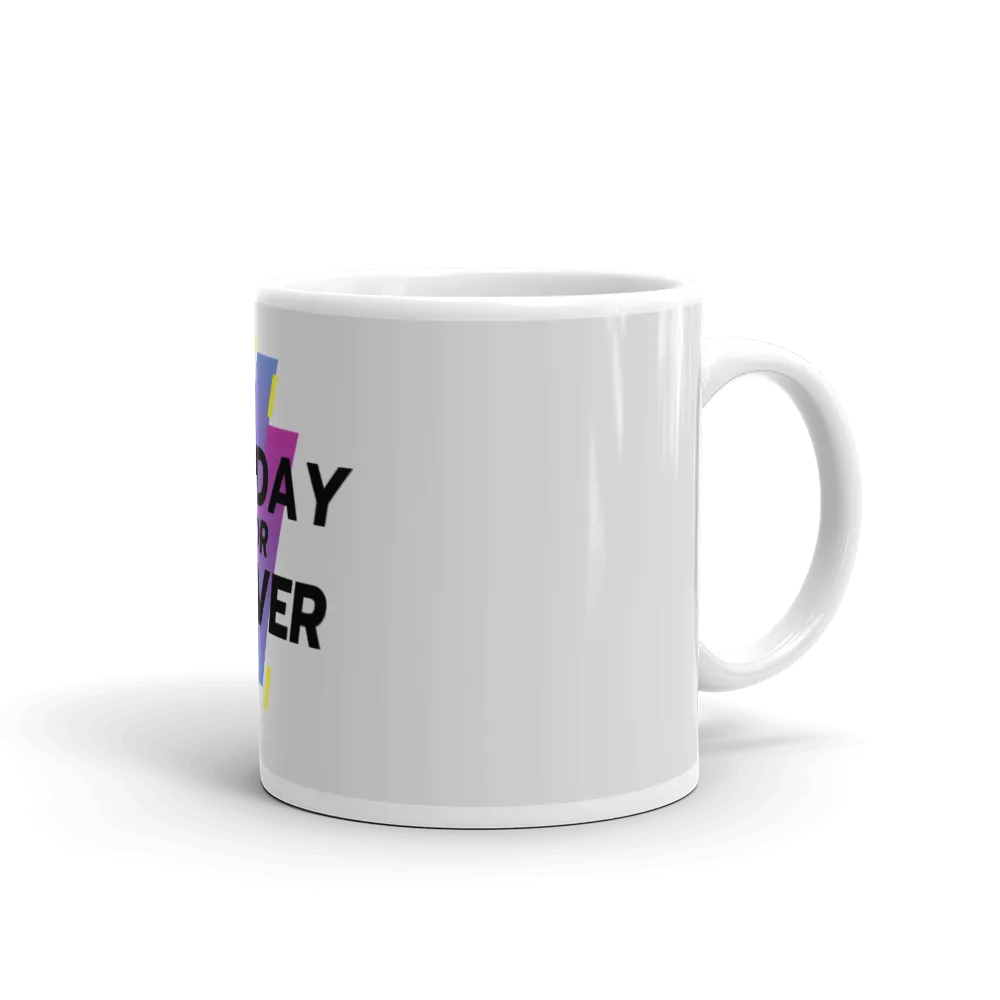 Today or Never - Mug (2 Sizes)