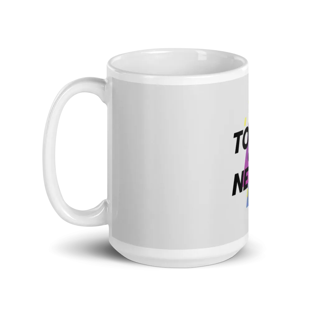 Today or Never - Mug (2 Sizes)