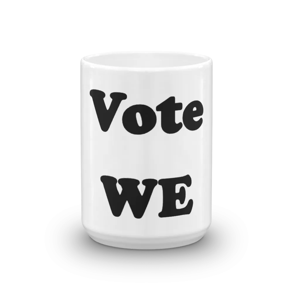 Vote WE Mug