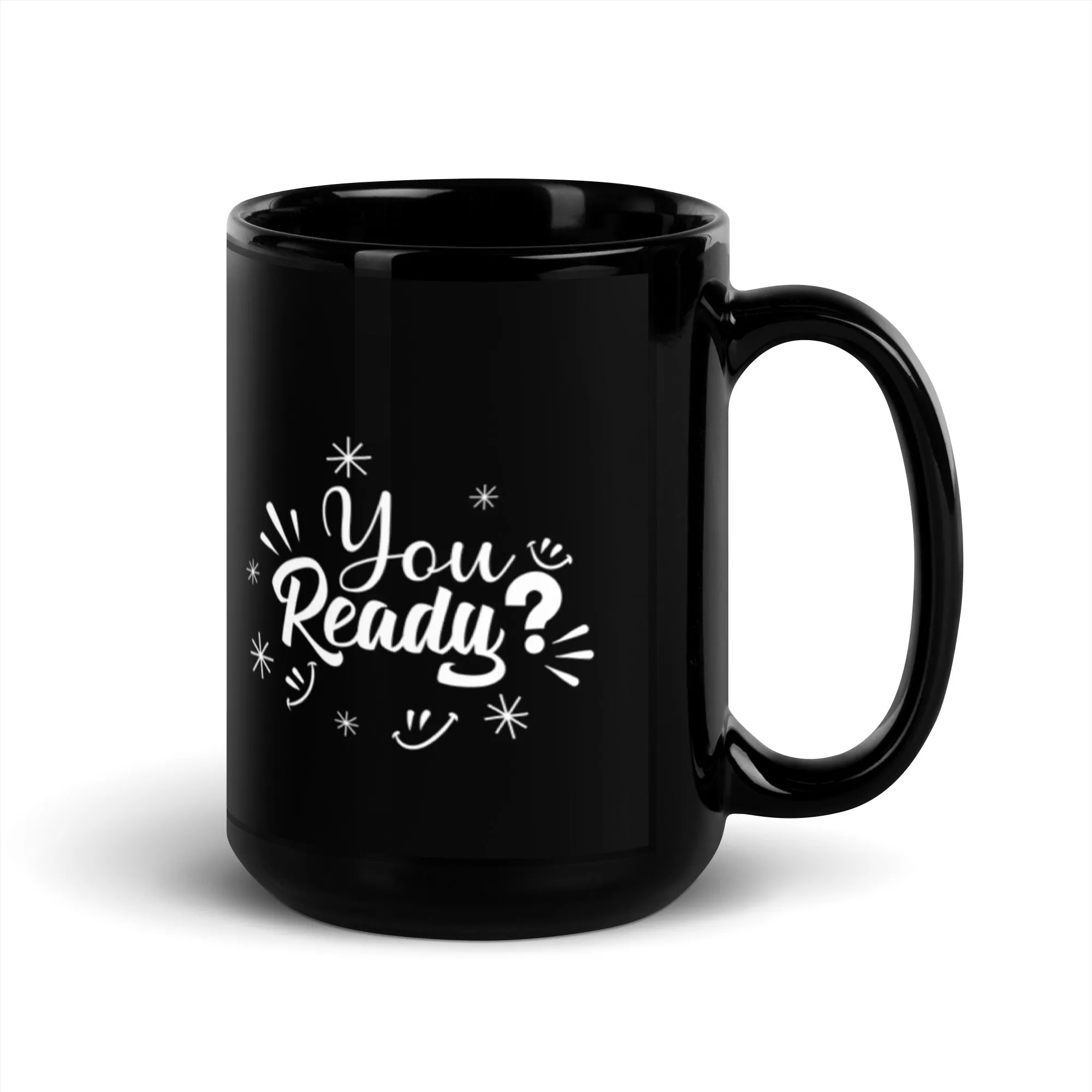 You Ready 15 oz Black Glossy Mug